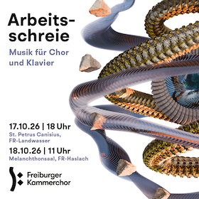 Ticketmotiv Freiburger Kammerchor - Arbeitsschreie